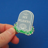 RIP My Plants - Enamel Pin - Hand Over Your Fairy Cakes - hoyfc.com