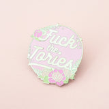 Fuck The Tories - Enamel Pin - Hand Over Your Fairy Cakes - hoyfc.com