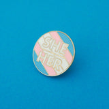 She/Her - Enamel Pronoun Pin - Hand Over Your Fairy Cakes - hoyfc.com