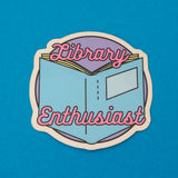 Library Enthusiast - Vinyl Sticker - Hand Over Your Fairy Cakes - hoyfc.com