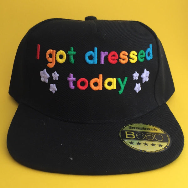 "I Got Dressed Today" Snapback Cap - Hand Over Your Fairy Cakes - hoyfc.com