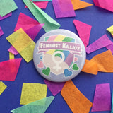 Feminist Killjoy - Button Badge - Hand Over Your Fairy Cakes - hoyfc.com