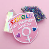 Behold My Feminist Agenda - Patch - Hand Over Your Fairy Cakes - hoyfc.com