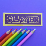 Sunnydale Slayer - Vinyl Sticker - Hand Over Your Fairy Cakes - hoyfc.com