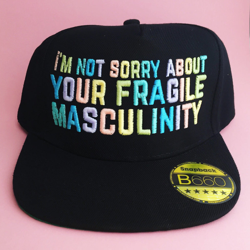 "I'm Not Sorry About Your Fragile Masculinity" Snapback Cap - Hand Over Your Fairy Cakes - hoyfc.com