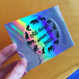 All Things Serve the Beam - Holographic Sticker - Hand Over Your Fairy Cakes - hoyfc.com
