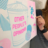 Other People’s Opinions - A3 Riso Print - Hand Over Your Fairy Cakes - hoyfc.com