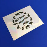 All Things Serve the Beam - Holographic Sticker - Hand Over Your Fairy Cakes - hoyfc.com